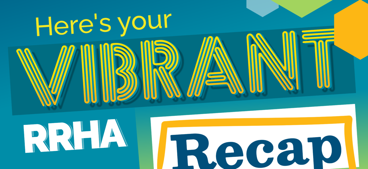 Here's your Vibrant RRHA Recap